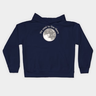 We Used To Live There | Moon Version Kids Hoodie